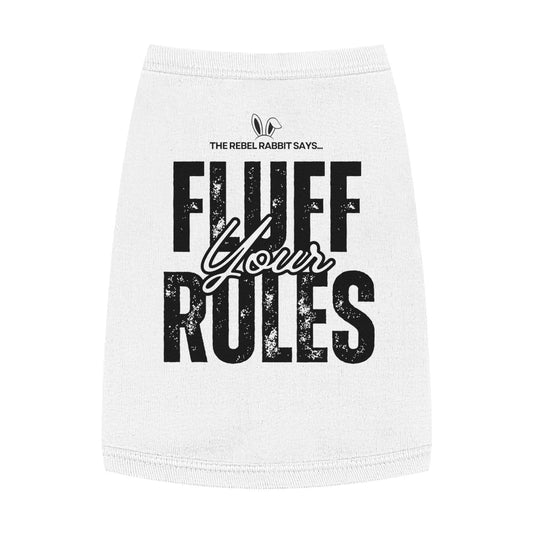 Fluff Your Rules Pet Tank Top - Stylish Dog Apparel for Trendy Pets - Petsonality Store